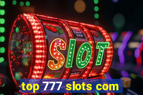 top 777 slots com